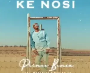 Prince-Benza-–-Ke-Nosi-ft.-Master-KG-Makhadzi-mp3-download-zamusic