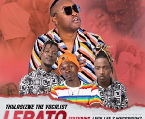 thulasizwe-the-vocalist-–-lerato-ft-leon-lee-megadrumz-