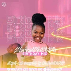 DOWNLOAD-Madam-Wa-PsP-–-Birthday-Mix-2022-–