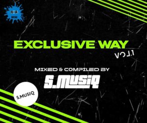 DOWNLOAD-SMusiQ-–-The-Exclusive-way-Vol1-–