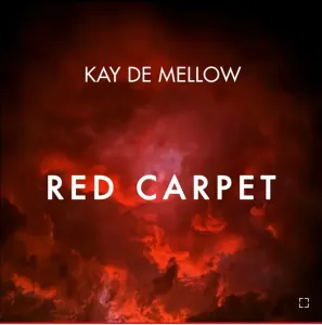 DOWNLOAD-Kay-De-Mellow-–-Red-Carpet-Main-Mix-–.webp