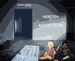 Heroin-Addiction-Bishop-Nehru