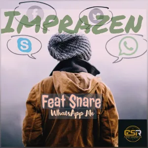 DOWNLOAD-Imprazen-–-Whatsapp-Me-ft-Snare-–.webp