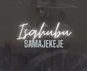 DJ-Nhlakie-–-Isgubhu-SamaJekeje