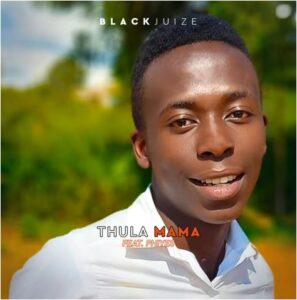 DOWNLOAD-Black-Juize-–-Thula-Mama-Ft-Phiyes-–