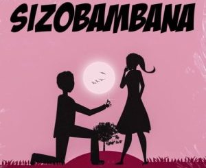 mthandazo-gatya-–-sizobambana