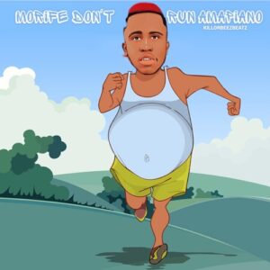 DOWNLOAD-Killorbeezbeatz-–-Morife-Dont-Run-Amapiano-–