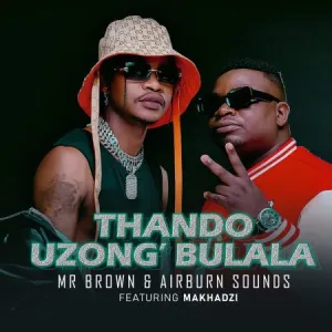 DOWNLOAD-Mr-Brown-Airburn-Sounds-–-Thando-Uzongibulala-ft.webp