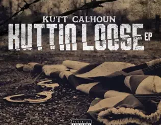 Kuttin-Loose-Kutt-Calhoun