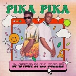 DOWNLOAD-A-Star-DJ-Melzi-–-Pika-Pika-–