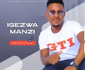 Igezwamanzi-–-Isoka-layo-mp3-download-zamusic