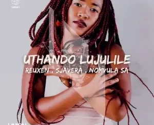 Reuxen-Sjavera-Nomvula-SA-–-Uthando-Lujulile