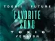 Favorite Song (Toxic Version) - Single Toosii, Future