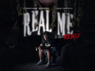 hurricane Wisdom - Real Me (Remix) (feat. NLE Choppa)