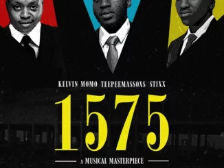 Kelvin Momo, TeepeeMassoxs & Stixx – 1575