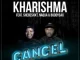 Kharishma – Cancel