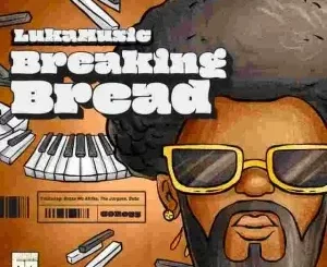 LukaMusic - Breaking Bread