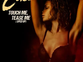 Case – Touch Me, Tease Me (Re-Recorded) [Sped Up]