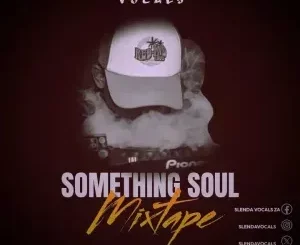 Slenda Vocals - Something Soul Mixtape