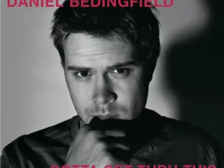 Daniel Bedingfield – Gotta Get Thru This