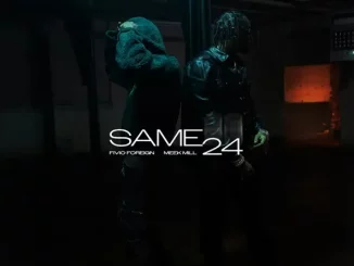 Fivio Foreign & Meek Mill - Same 24