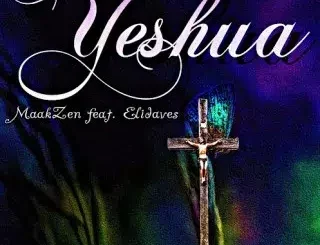 MaakZen – Yeshua ft. Elidaves