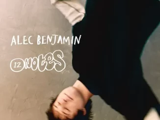 Alec Benjamin – 12 Notes