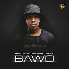 Pouler D’musiq – Bawo Ft Charlotte Lyf & LilyFaith