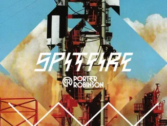 PORTER ROBINSON - SPITFIRE