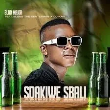 Blaq Major – Sdakiwe Sbali ft. BLESS THE GENTLEMAN & DJ KAP