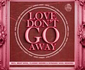 Soul Varti & Deep Essentials – Love Don’t Go Away (Beat Soul Instrumental) Ft. Amera Light