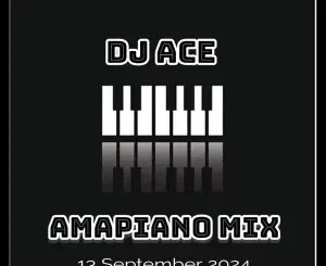 DJ Ace – Amapiano Mix (13 September)