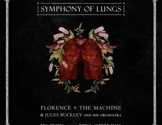 Florence + the Machine & Jules Buckley – Symphony of Lungs - BBC Proms at the Royal Albert Hall