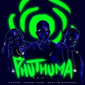 Cyfred & Scotts Maphuma – Phuthuma (Remix) ft. Young Jonn