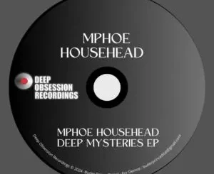 Ep: Mphoe Househead - Deep Mysteries