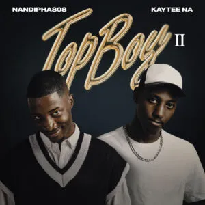 Album: Nandipha808 & Kaytee NA - TopBoy II