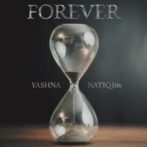 Yashna & NatiQ106 – Forever